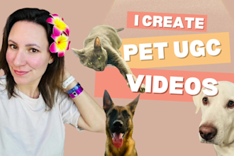 create dog ugc or pet ugc videos for your pet brand or pet products