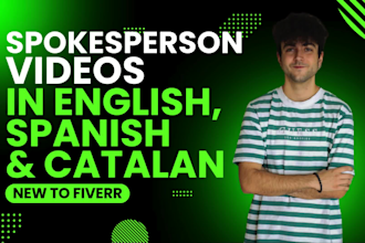 be your natural spokesperson in english, spanish or catalan