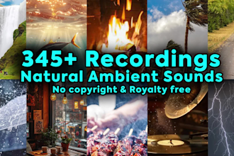 provide upto 345 nature ambience recordings