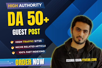 guest post on da 50 website, high da guest post and dofollow guest post