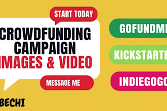 create crowdfunding campaign video and image for gofundme, kickstarter indiegogo