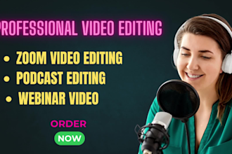do zoom video editing, webinar, online course video or edit podcast