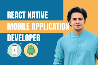 develop android and IOS mobile apps using react native