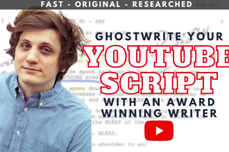 write original, researched youtube scripts