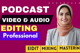 podcast editing for audio and video or riverside podcast