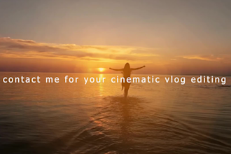 do cinematic youtube travel, drone,vlog, gopro video editing