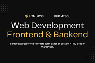 do frontend and backend web development, HTML CSS, php, custom web applications