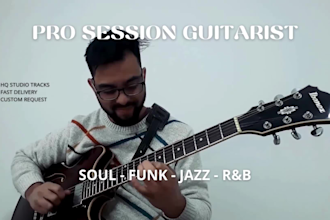 be your pro session guitarist for soul, funk, rnb and jazz