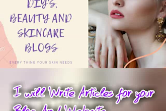 write blogs, articles on skincare, beauty, fashion, haircare