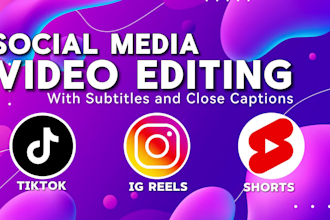 edit tiktok, instagram reels, youtube shorts for social media