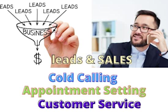 be your cold caller and appointment setter