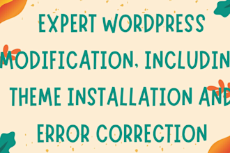 expert wordpress modification, including theme installation and error correction
