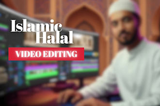 edit professional islamic and halal videos