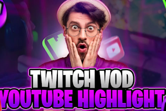 edit twitch or kick stream vod for a youtube highlight video
