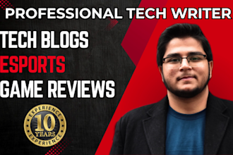 be your SEO gaming blog writer and tech blog writer, esports and game reviews