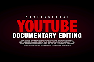 professionally edit your youtube documentary videos