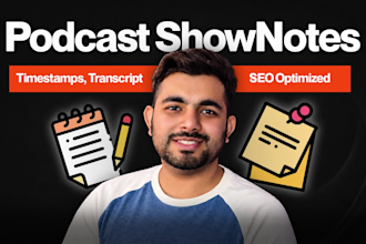 write detailed seo optimized podcast show notes, timestamps, and transcription