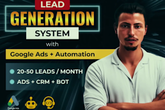 generate 20 to 50 leads per month using google ads and ai