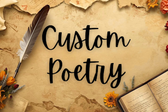 write a custom and personalized poetry for you