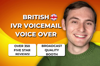 record a british male IVR or voicemail greeting voice over narration