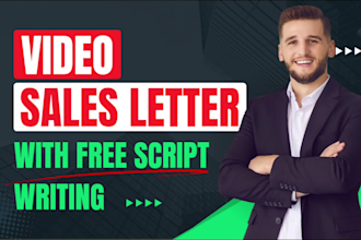 write script and create sales video or video sales letter, vsl