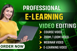 edit zoom, webinar, loom ,podcast, online course videos for elearning platforms