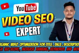 do best youtube video SEO expert optimization and channel growth organically