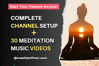 create youtube channel 30 meditation, nature videos with relaxing music
