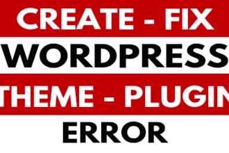 create, fix, customize to a stunning wordpress website