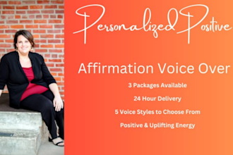 create a personalized positive affirmation voice over