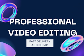 do professional videos editing fast and cheap