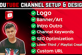 create your youtube channel setup, design, and video SEO