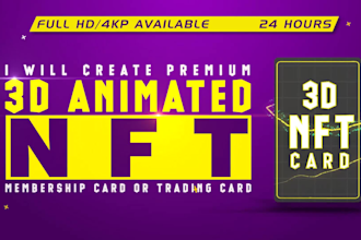 create premium 3d animated nft membership card or trading card