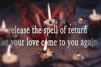 release the spell of return and let your love come to you again