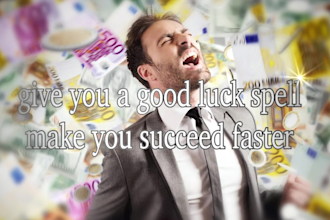 give you a good luck spell to make you succeed faster