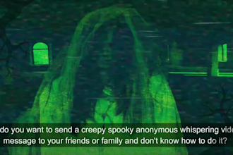 create a creepy spooky anonymous video message