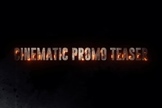 do the best cinematic, movie, game trailer or promo for you