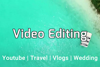edit youtube, vlog, event, travel, wedding video editing