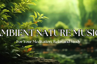 create your nature ambient and relaxing music