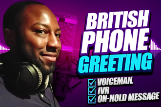 record a british voicemail, IVR, on hold phone greeting