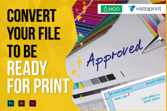 convert your file to be ready for print, print ready file