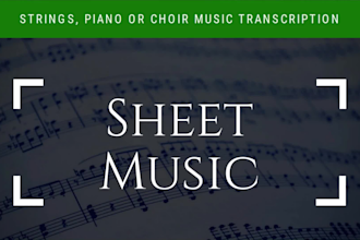 transcribe sheet music for strings, piano or choir