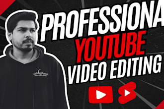 professionally edit your youtube videos and vlogs