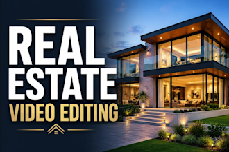 edit cinematic real estate videos and luxury property reels,