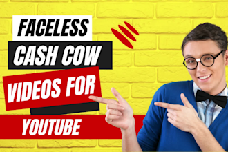 create top 10 faceless cash cow youtube videos
