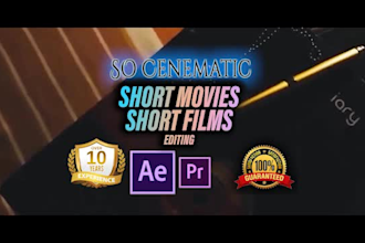 edit short movies , short films or promo