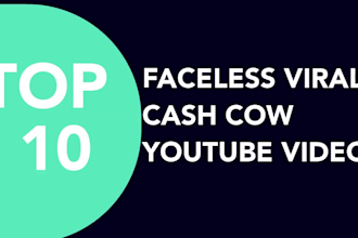 create viral top 10 faceless cash cow videos including eye catching thumbnail