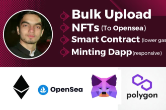 bulk upload nfts to opensea and deploy a minting dapp