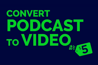 convert podcast to video