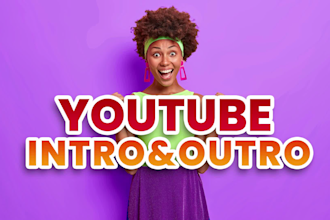 create a unique youtube intro, outro and opener video